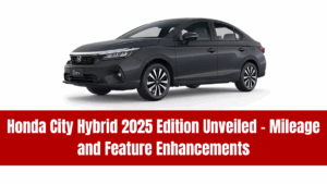 Honda City Hybrid 2025 Edition Unveiled – Mileage and Feature Enhancements