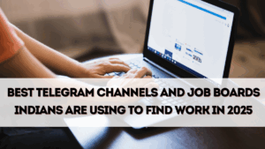 Best Telegram Channels and Job Boards Indians Are Using to Find Work in 2025