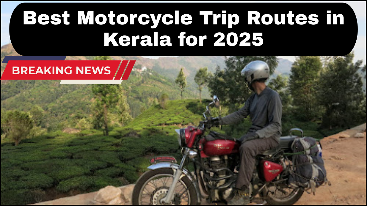 Best Motorcycle Trip Routes in Kerala for 2025
