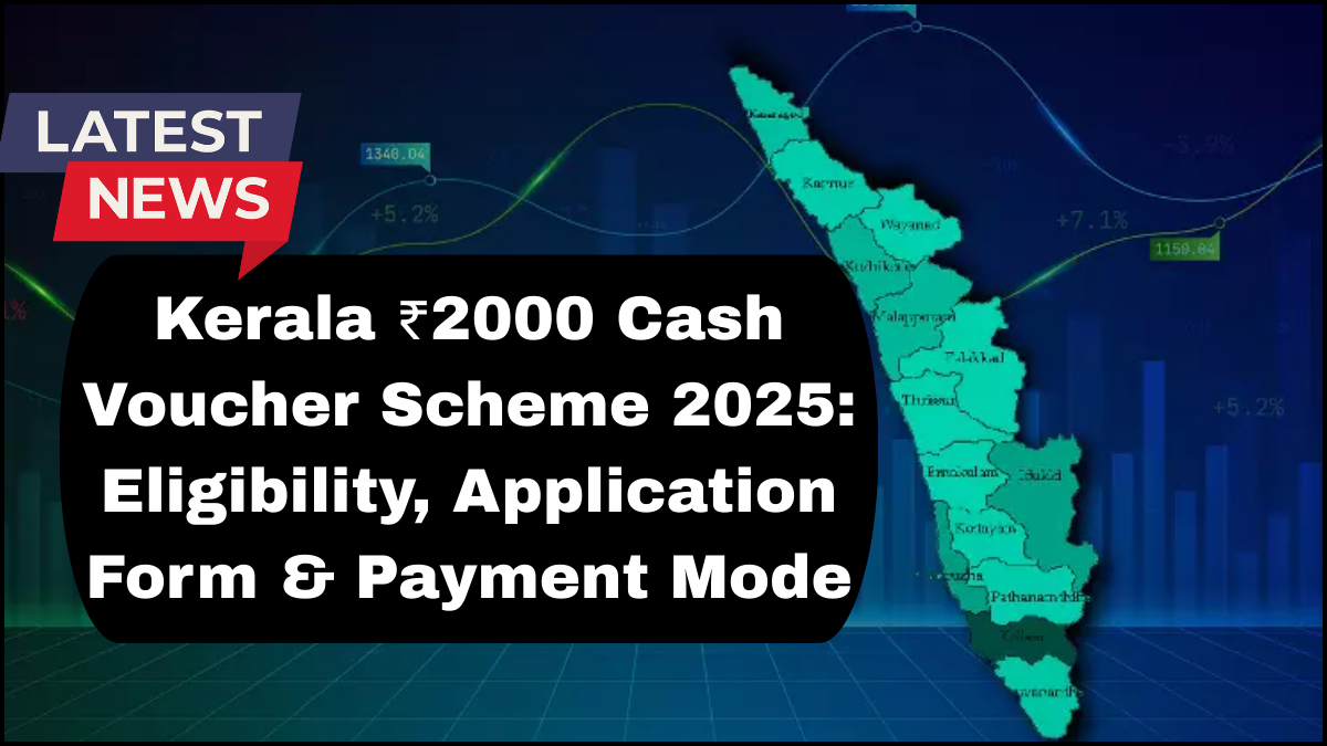 Kerala ₹2000 Cash Voucher Scheme 2025: Eligibility, Application Form & Payment Mode