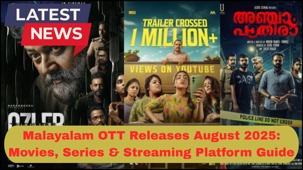 Malayalam OTT Releases August 2025: Movies, Series & Streaming Platform Guide
