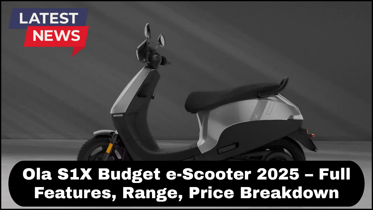 Ola S1X Budget e-Scooter 2025 – Full Features, Range, Price Breakdown