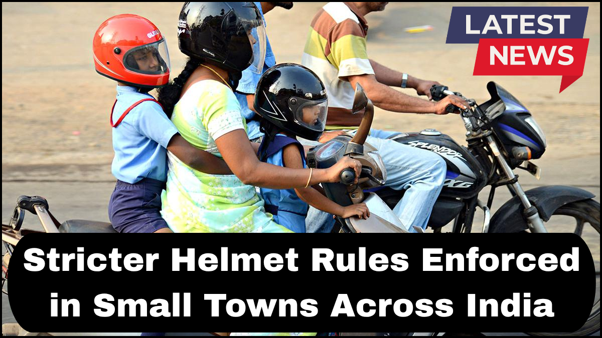 Stricter Helmet Rules Enforced in Small Towns Across India