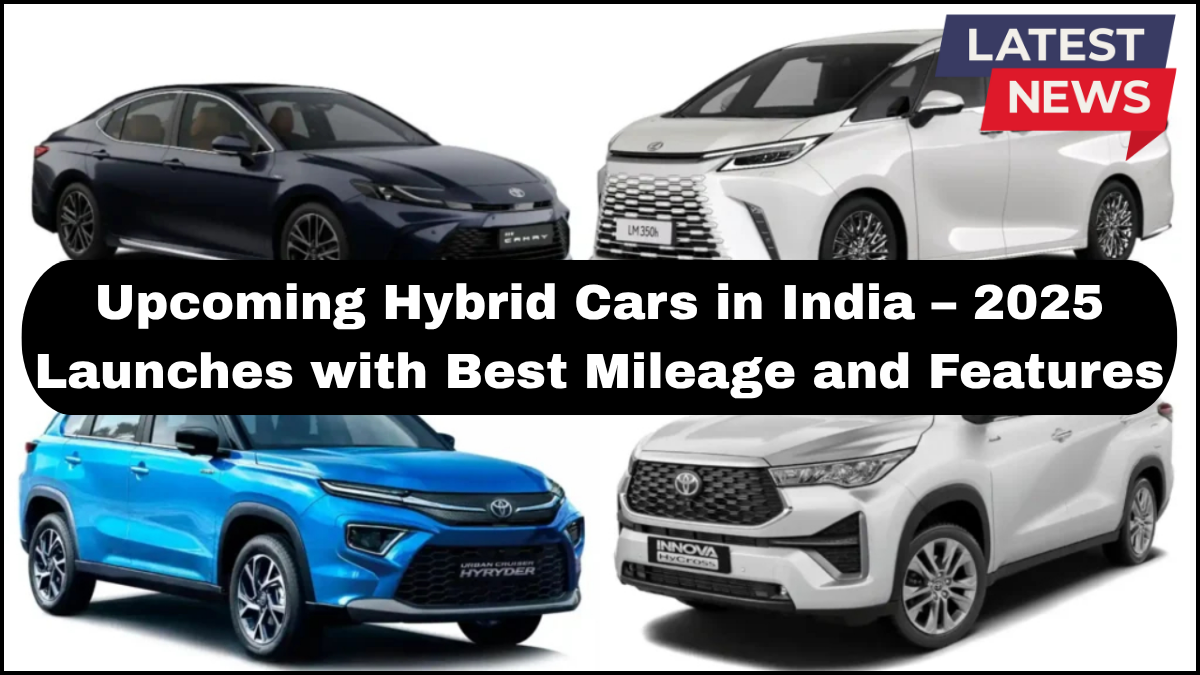 Upcoming Hybrid Cars in India – 2025 Launches with Best Mileage and Features
