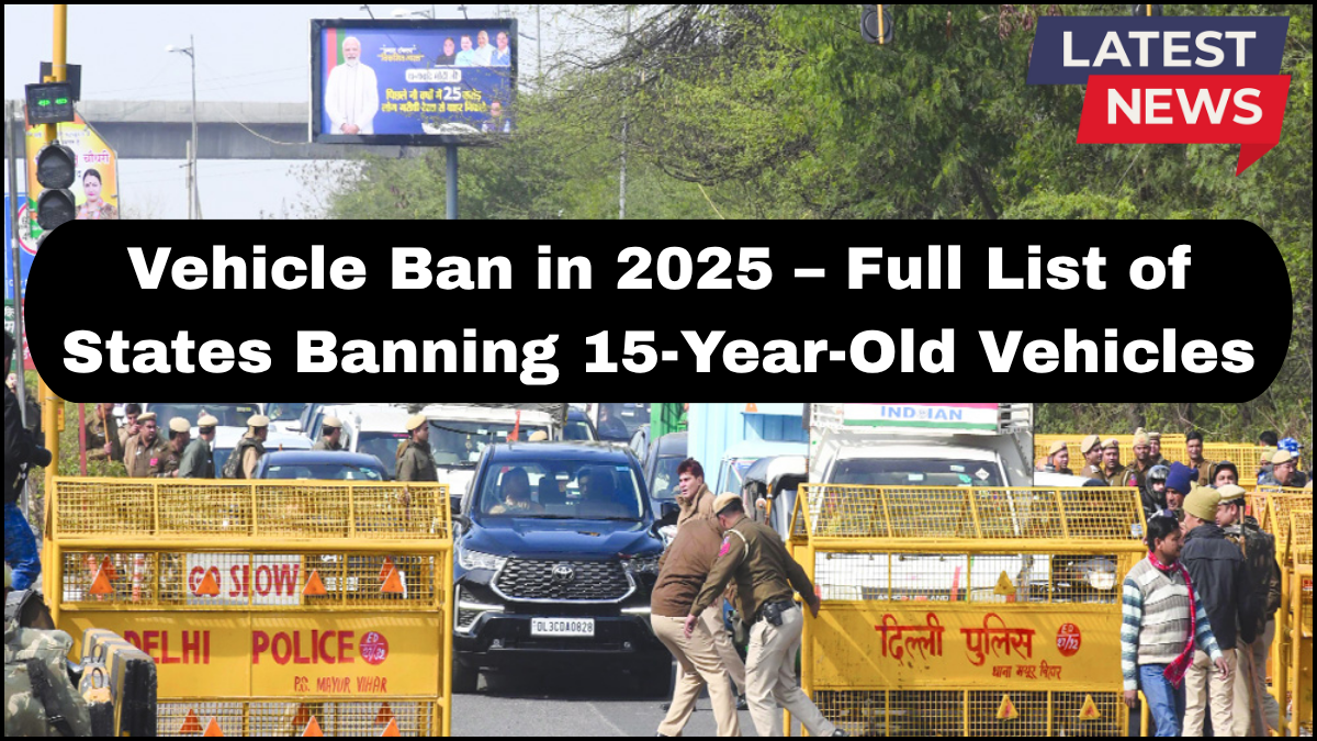 Vehicle Ban in 2025 – Full List of States Banning 15-Year-Old Vehicles