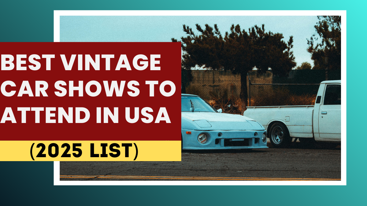Best Vintage Car Shows to Attend in USA (2025 List)