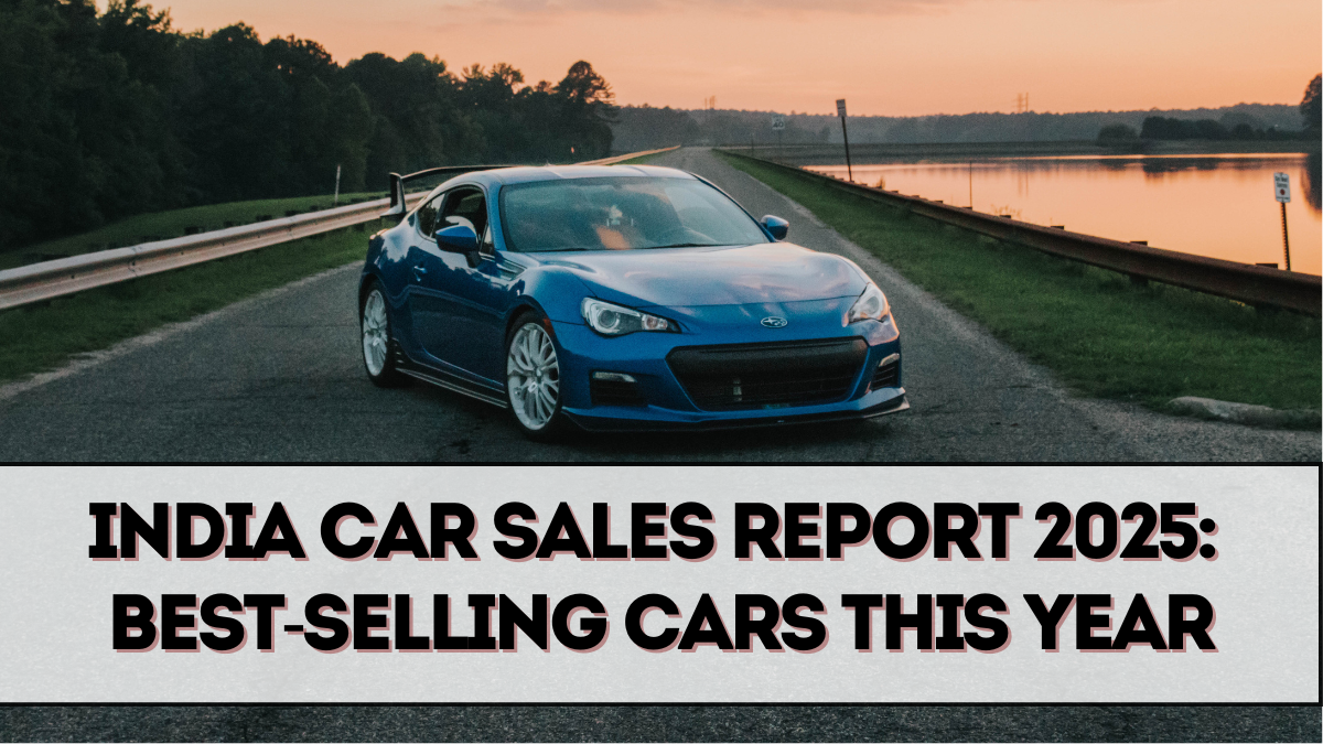 India Car Sales Report 2025: Best-Selling Cars This Year